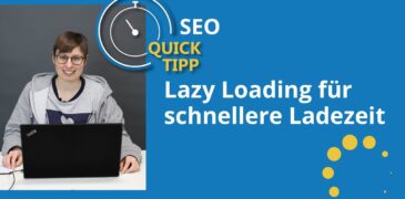 Video: Lazy Loading von Bildern für eine schnellere Ladezeit | SEO Quick Tipp