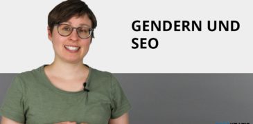 Video: Gendern und SEO – Grundlegendes zum Algorithmus und der aktuellen Situation